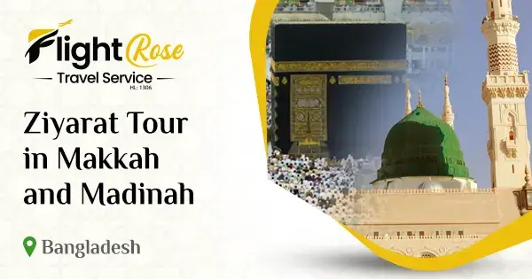 Ziyarat tour in Makkah and Madinah from Bangladesh